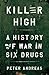 Killer High: A History of War in Six Drugs