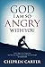 God I Am So Angry With You by Chepren Carter