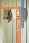 Amish Flowers: A collection of Amish Romance