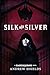 Silk and Silver