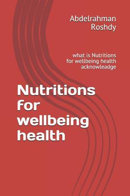 Nutritions for wellbeing health: what is Nutritions for wellbeing health acknowleadge