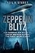 Zeppelin Blitz: The German Air Raids on Great Britain During the First World War
