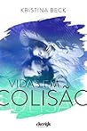 Vidas em Colisão by Kristina Beck