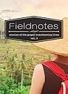 Fieldnotes Vol.3: Stories of the gospel transforming lives