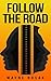 Follow The Road by Wayne Bosak