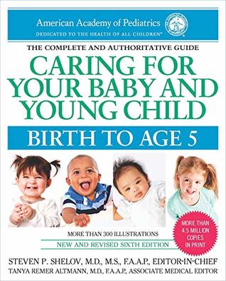 Caring for Your Baby and Young Child: Birth to Age 5 (Kindle Edition)