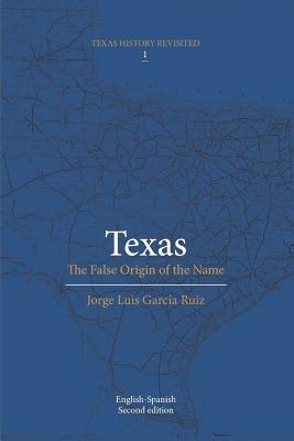 Texas: The false origin of the name: Bilingual and color edition