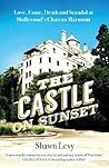 The Castle on Sunset by Shawn Levy