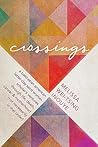 Book cover for Crossings: A bald Asian American Latter-day Saint woman scholar’s ventures through life, death, cancer, and motherhood (not necessarily in that order)