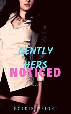 Noticed: Gently Hers Book 1 (Kindle Edition)