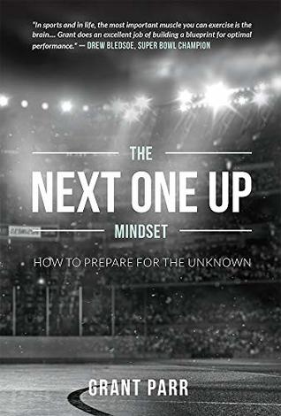 The Next One Up Mindset: How To Prepare For The Unknown (Paperback)