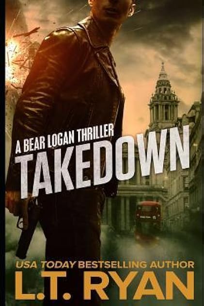 Takedown (Bear Logan Thrillers)
