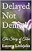 Delayed Not Denied by Latonya Littlejohn