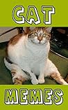 Memes: Cat Memes (Hilarious Pic About Cats)