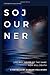 Sojourner: Life will never be the same. Nor will death.
