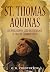 St. Thomas Aquinas by G.K. Chesterton St. Thomas Aquinas by G.K. Chesterton