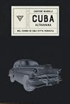 Cuba. Altravana. Nel cuore di una città perduta Cuba. Altravana. Nel cuore di una città perduta