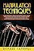 Manipulation Techniques: Learn POWERFUL Tricks to Control People’s MIND and GET What You Want in Life, Understanding Brainwashing, Hypnosis, Persuasion and Deception and How to Defend Yourself From