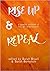 Rise Up and Repeal: A poeti...