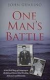 One Man's Battle:...