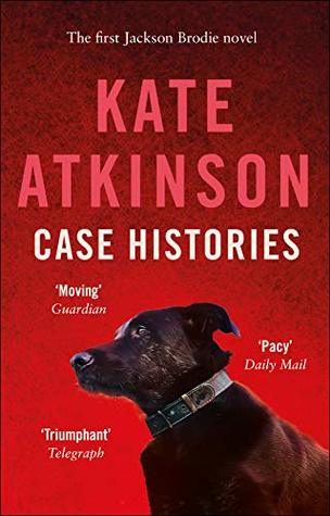 Case Histories (Jackson Brodie, #1)