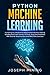 Python Machine Learning: Ev...