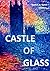 Castle of Glass