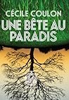 Une bête au paradis by Cécile Coulon