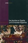 Los jesuitas en España y en el mundo hispánico