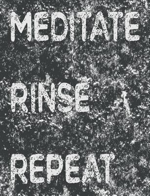 Meditate Rinse Repeat: Meditation Journal for Personal Reflection - Rumi Quotes Top the Lined Pages - Funny Beginner Meditation Tips on the Cover (NannyChicks Books Asilomar Meditation)