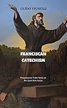 Book cover for Franciscan Catechism: Progressives' Fake News on the Saint from Assisi
