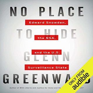 No Place to Hide: Edward Snowden, the NSA, and the U.S. Surveillance State