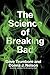 The Science of Breaking Bad (Mit Press)