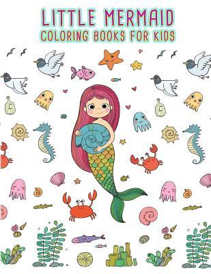 Little Mermaid Coloring Books For Kids: 48 Workbook Game Coloring and Activity Books