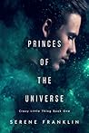 Princes of the Universe by Serene Franklin