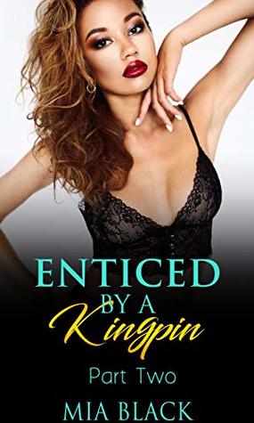 Enticed By A Kingpin 2 (Kindle Edition)