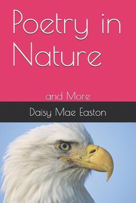Poetry in Nature: by Daisy Mae Easton