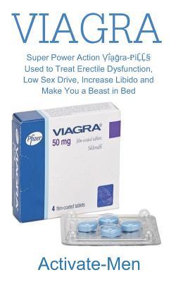 Activate-Men: Super Power Action Ṿḯḁḡra-P�ḸḸ� Used to Treat Erectile Dysfunction, Low Sex Drive, Increase Libido and Make You a Beast in Bed