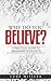 Why Do You Believe: A Practical Guide to Defending Your Faith