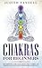Chakras for Beginners: The Complete Guide to Balancing the 7 Chakras and Healing your Body with Guided Chakra Meditation