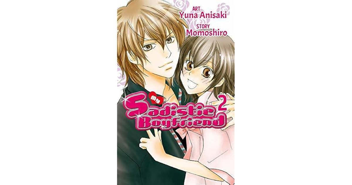 My Sadistic Boyfriend Vol. 2 by Yuna Anisaki