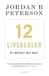 12 livsregler by Jordan B. Peterson 12 livsregler by Jordan B. Peterson