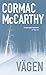 Vägen by Cormac McCarthy