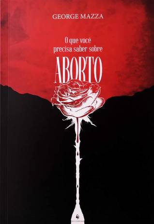 O que você precisa saber sobre o Aborto
