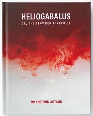Heliogabalus or, the Crowned Anarchist