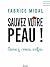 Sauvez votre peau !: Aimez-vous enfin
