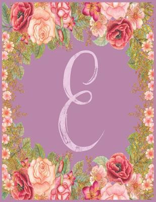 E Monogram E Journal With The Initial Letter E Notebook For Girls And Women Pink Mauve Floral Design With Cursive Fancy Text By Not A Book
