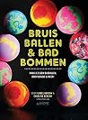 Bruisballen & badbommen: Maak je eigen badballen, bodyscrubs & meer (Dutch Edition)