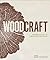 Wood Craft: Master the Art of Green Woodworking