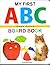MY FIRST BOARD BOOK OF A B ...